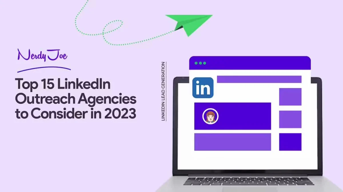 Top 15 LinkedIn Outreach Agencies to Consider in 2023